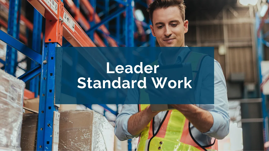 Leader Standard Work: What Is It & Why Is It Important