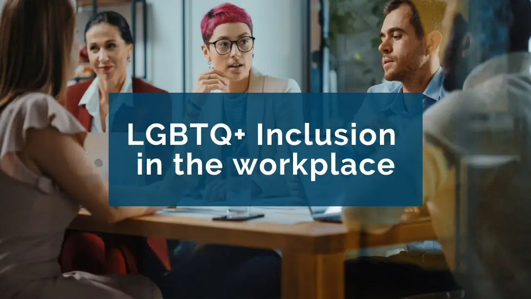 Creating an LGBTQ+ inclusive workplace: a manager's guide