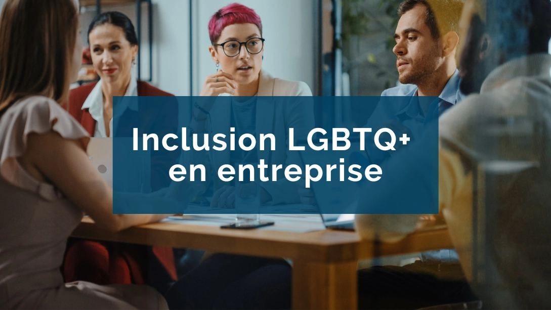 Créer un milieu de travail inclusif pour les LGBTQ+ : guide du manager 