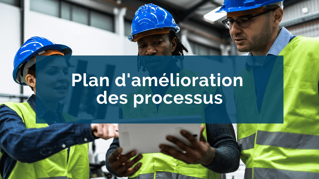 Comment Mettre En Place Un Plan D Am Lioration Des Processus